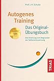 Autogenes Training Das Original-Übungsbuch: Die Anleitung vom Begründer der Selbstentspannung